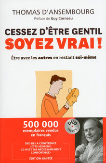 Cessez d'être gentil, soyez vrai ! Version illustrée