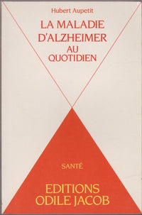 La maladie d'Alzheimer au quotidien