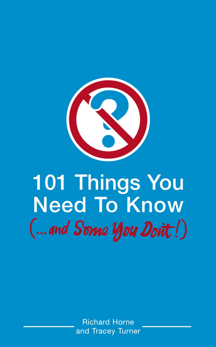 101 Things You Need to Know (and Some You Don't)