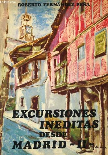 EXCURSIONES INEDITAS DESDE MADRID. II.