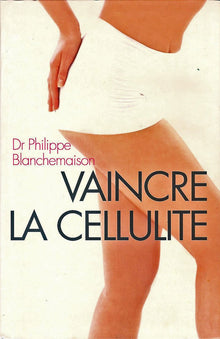 Vaincre la cellulite