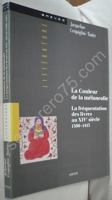 La couleur de la mélancolie: La fréquentation des livres au XIVe siècle, 1300-1415