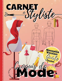 Carnet de Styliste Croquis de Mode: Plus de 350 silhouettes de mannequins Homme/Femme pour dessiner ses envies de vêtements, idéal pour les... Carnet ... styliste, Cahier de croquis, Création de mode