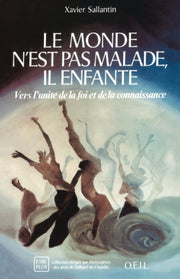 Le monde n'est pas malade, il enfante