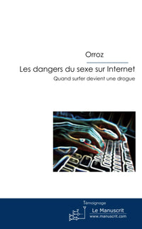 Les dangers du sexe sur Internet