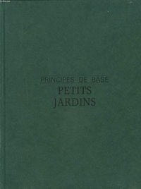 Petits jardins. Comment les créer, comment les entretenir