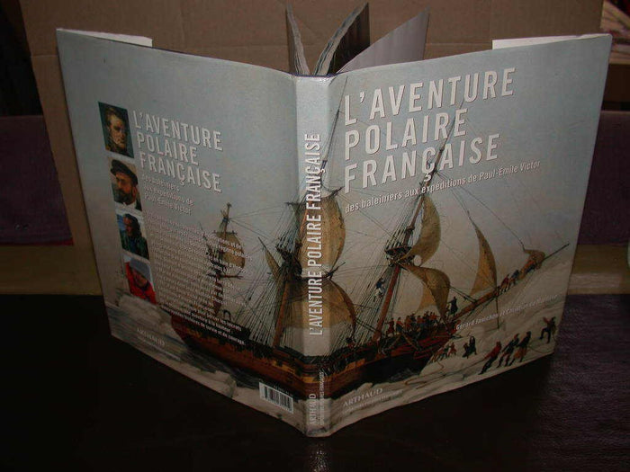 L'aventure polaire française : Des baleiniers aux expéditions de Paul-Emile Victor