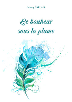 Le bonheur sous la plume
