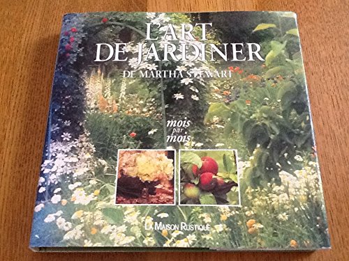 L'art de jardiner mois par mois (relie)
