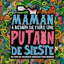 Maman a besoin de faire une putain de sieste