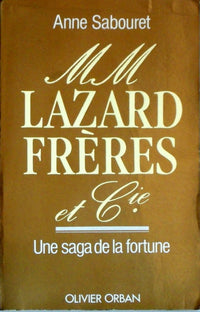 Mm. lazard freres et cie : une saga de la fortune