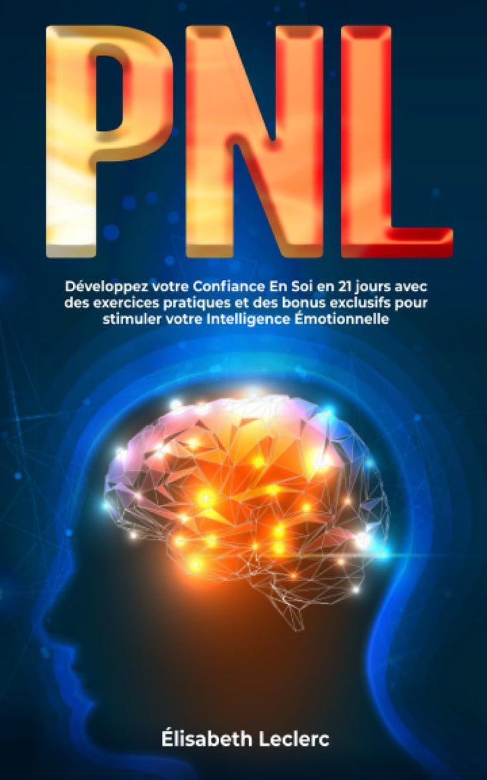 PNL: Développez votre confiance en soi en 21 jours