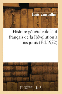 Histoire générale de l'art français de la Révolution à nos jours