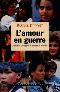 L'Amour en guerre. Femmes insurgées à travers le monde