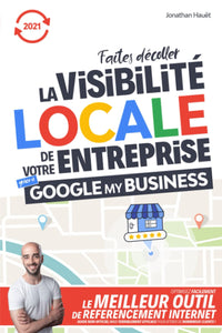 Faites décoller la visibilité locale de votre entreprise grâce à Google my Business: Optimisez facilement le meilleur outil de référencement internet. ... efficace pour attirer de nombreux clients !
