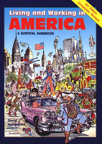 Living and Working in America: A Survival Handbook
