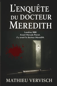 L'enquête du docteur Meredith: Un huis clos dans le Londres victorien