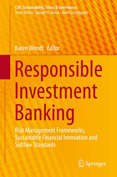 Responsible Investment Banking: Risk Management Frameworks, Sustainable Financial Innovations and Softlaw Standards