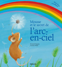 Mousse et le secret de l'arc-en-ciel