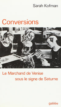 Conversions (le marchand de Venise sous le signe de Saturne)