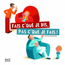 Fais c'que je dis, pas c'que je fais !
