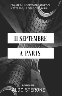 11 Septembre A Paris: L'equipe du 11 septembre remet ca. Cette fois, la cible c'est Paris !