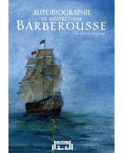 Autobiographie de Khayreddine Barberousse, un héros bafoué