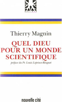 Quel Dieu pour un monde scientifique?