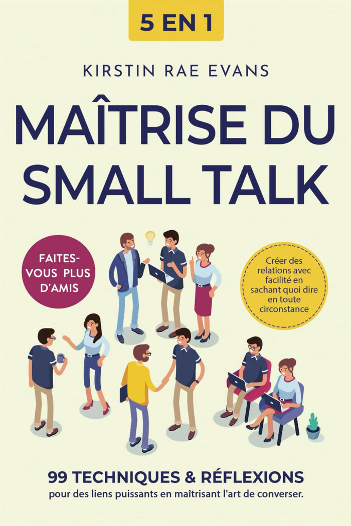 Maîtrise du Small Talk [5 en 1]