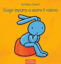 Gugo impara a usare il vasino. Ediz. a colori