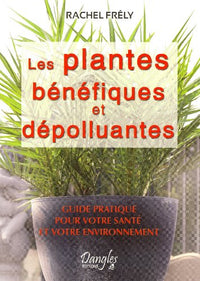 Les plantes bénéfiques et dépolluantes