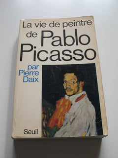 La Vie de peintre de Pablo Picasso