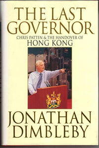 The Last Governor: Chris Patten and the Handover of Hong Kong