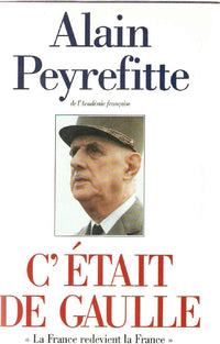C'était de Gaulle. Tome 1 : La France redevient la France.