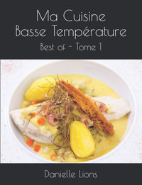 Ma Cuisine Basse Température: Best of - Tome 1