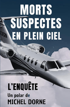 MORTS SUSPECTES EN PLEIN CIEL: L'enquête