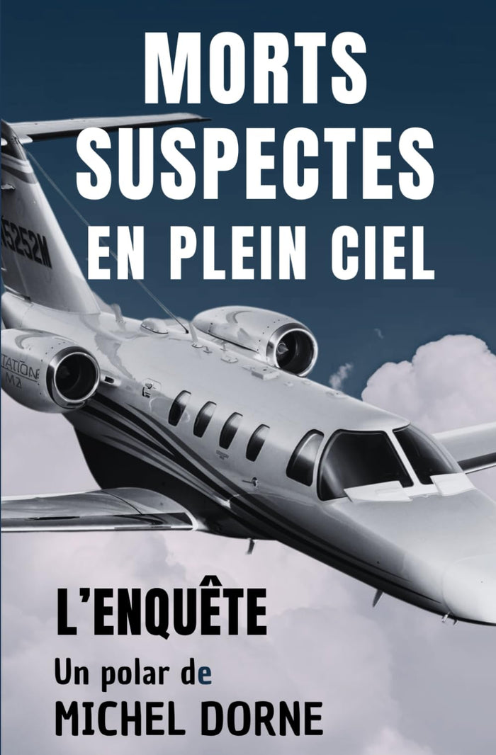 MORTS SUSPECTES EN PLEIN CIEL: L'enquête