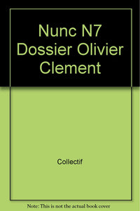 Nunc n°7 Dossier Olivier Clément