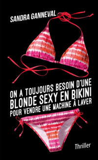 On a toujours besoin d'une blonde sexy en bikini pour vendre une machine à laver