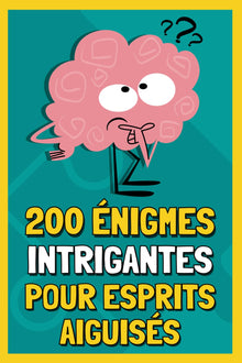 200 Enigmes Intrigantes pour Esprits Aiguisés