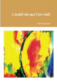 L'oubli de qui l'on naît