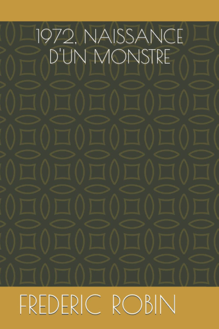 1972, naissance d'un monstre