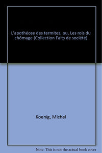 L'apothéose des termites, ou, Les rois du chômage