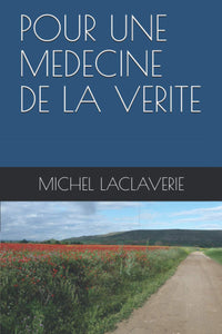 Pour une médecine de la vérité