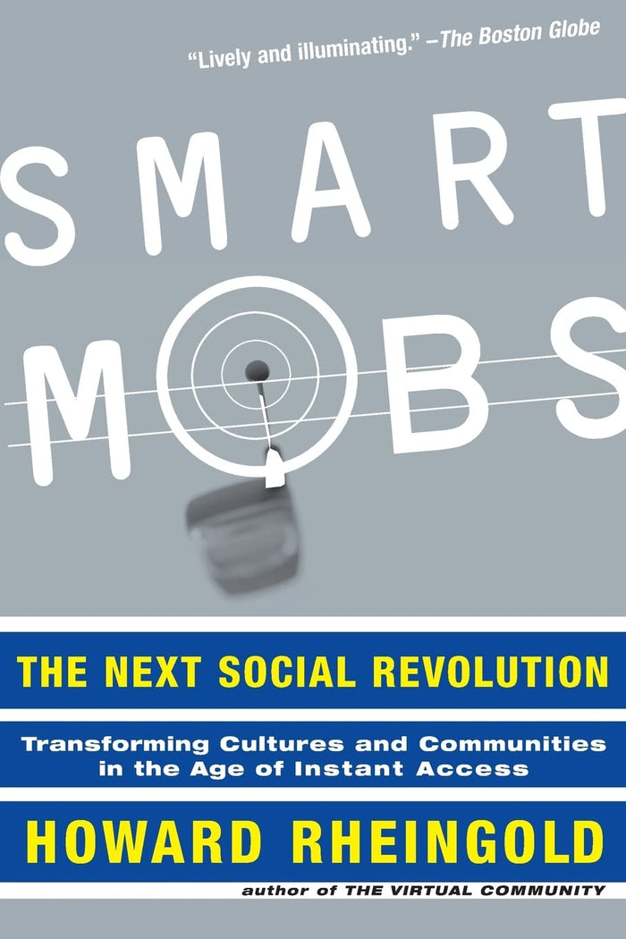 Smart Mobs: The Next Social Revolution