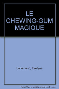 Le Chewing-Gum Magique
