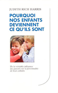 Pourquoi nos enfants deviennent ce qu'ils sont
