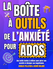 La boîte à outils de l'anxiété pour ados
