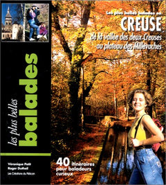 Les plus belles balades en Creuse : 40 itinéraires pour baladeurs curieux