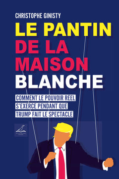 Le Pantin de la Maison Blanche: Comment le pouvoir réel s’exerce pendant que Trump fait le spectacle